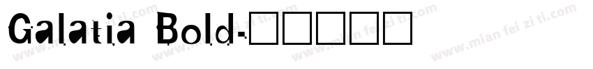 Galatia Bold字体转换